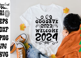 goodbye 2023 Hello 2024 SVG Cut File , googn , New Ydbye 2023 Hello 2024 T-shirt Design ,goodbe 2023 Hyello 2024 Vector Desiear,New Year .