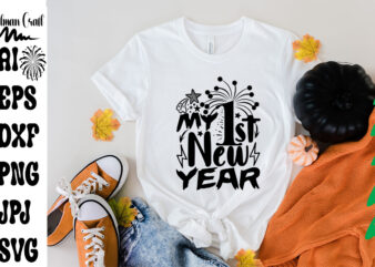 My 1st New Year SVG Cut File , My 1st New Year T-shirt Design , My 1st New Year Vector Design , New Year Design .