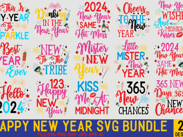 Happy new year t-shirt designs bundle,20 designs,happy new year svg bundle, hello 2024 svg, new year decoration, new year sign,