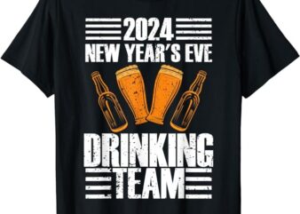 2024 New Year’s Eve Drinking Team Fun New Years Party T-Shirt
