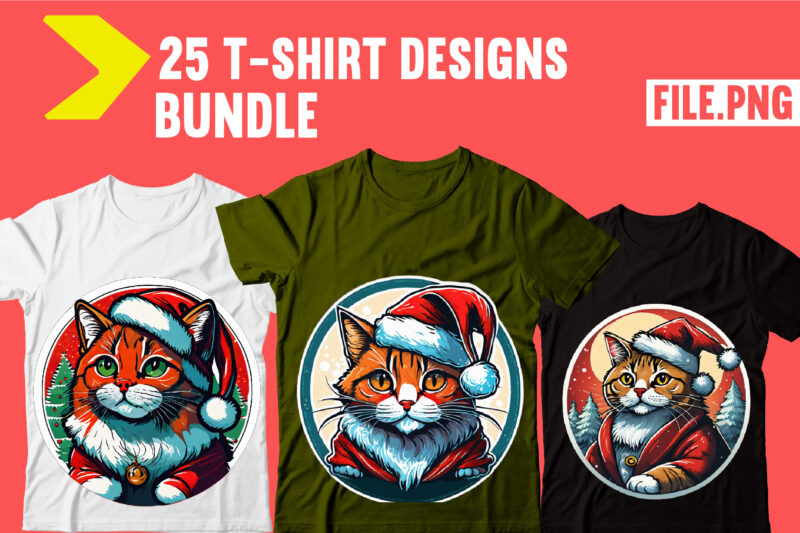 Christmas Cat T-shirt Bundle,25 Designs T-shirt Design,Cat t shirt after surgery, t-shirt graphics ,Cat t shirt amazon,Big Sell Designs