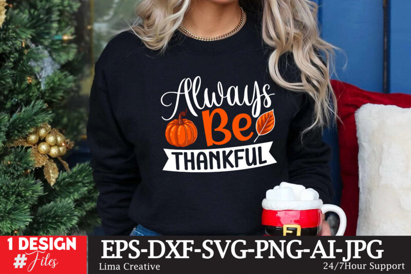 Always Be Thankful T-shirt Design ,Thanksgiving T-shirt Design