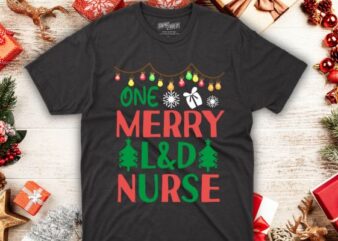 One Merry L&D Nurse Christmas T-Shirt design vector nurse christmas, christmas day nurse shirt, Santa, Xmas