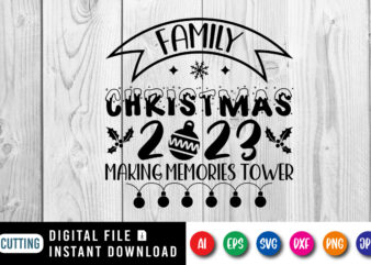 Family Christmas 2023 Making memories tower, Merry Christmas shirt print template, funny Xmas shirt design, Santa Claus funny quotes typogra