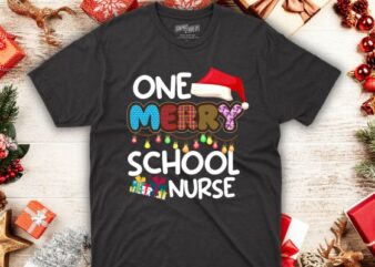 One Merry School Nurse Christmas T-Shirt design vector nurse christmas, christmas day nurse shirt, Santa, Xmas