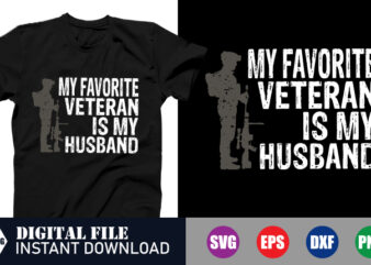 My Favorite Veteran is my Husband T-shirt Design, Veteran, Veteran is my Husband , Funny T-shirt, crafts file, digital download file