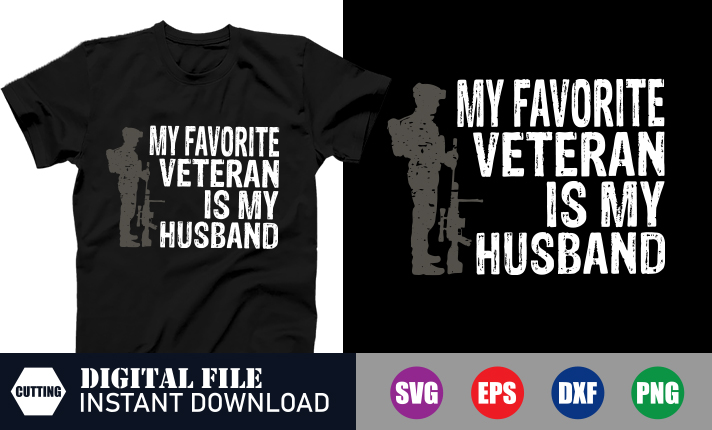 My Favorite Veteran is my Husband T-shirt Design, Veteran, Veteran is my Husband , Funny T-shirt, crafts file, digital download file