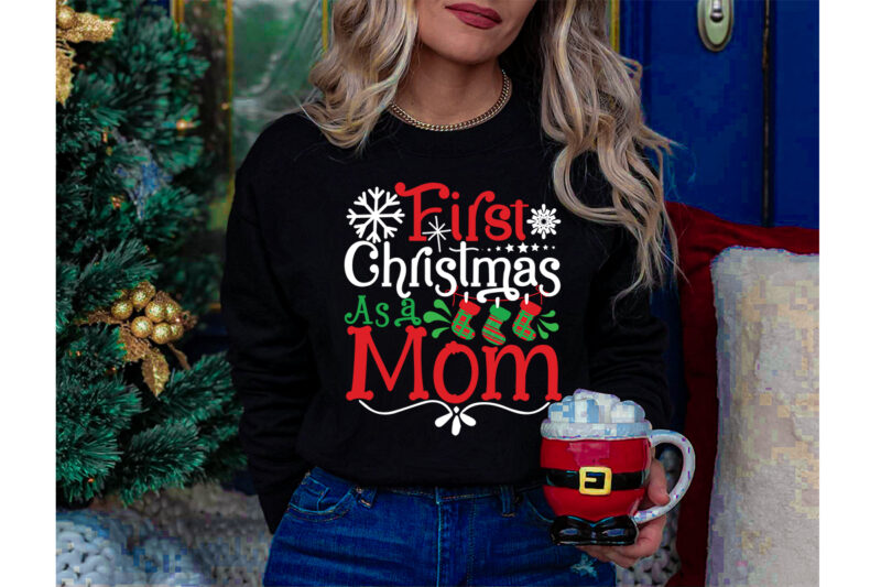 First Christmas As a Mom SVG Cut File, First Christmas As a Mom T-shirt Design, First Christmas As a Mom Vector Design ,Christmas Day.