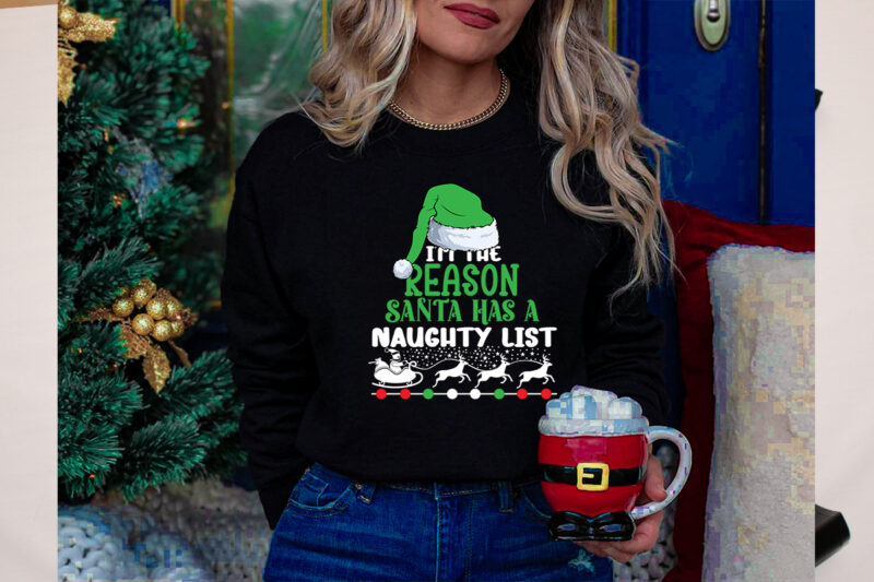 I’m the reason Santa has a Naughty list SVG Cut File, I’m the reason Santa has a Naughty list T-shirt Design, Christmas Day.