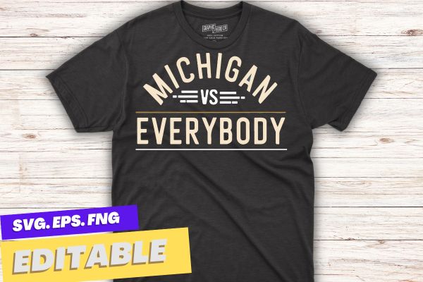 Michigan versus everybody shirt design vector, michigan vs everybody shirt jordan,