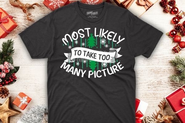 Most likely to take too many pictures funny family christmas t-shirt design vector, christmas, pictures, funny, family, christmas tree, snow