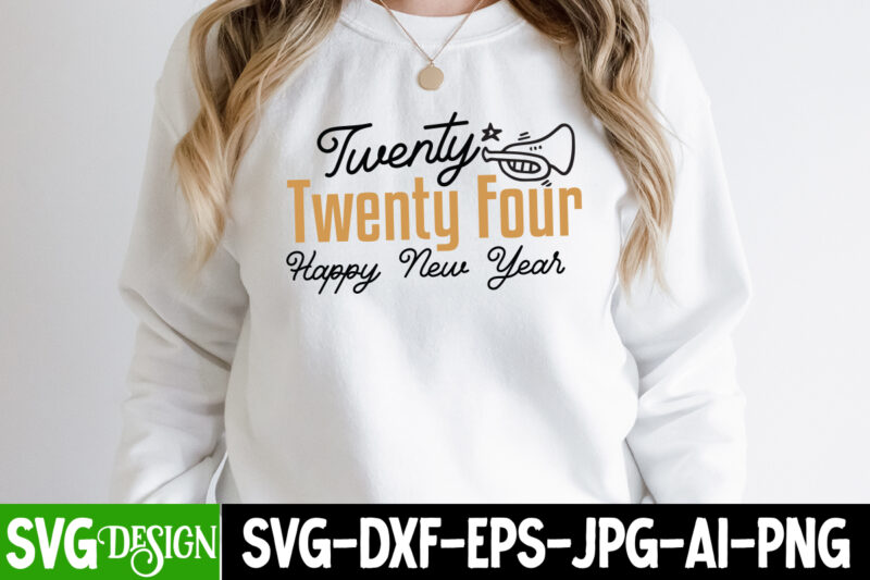 Twenty twenty Four Happy New Year T-Shirt Design, Twenty twenty Four Happy New Year SVG Cut File, Twenty twenty Four Happy New Year SVG Desi