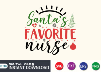 Santa’s Favorite Nurse Svg, Christmas Nurse Svg, Christmas Nurse Crew Svg, Santa Nurse Svg, Holiday Nurse Shirt Svg Files For Cricut t shirt template vector