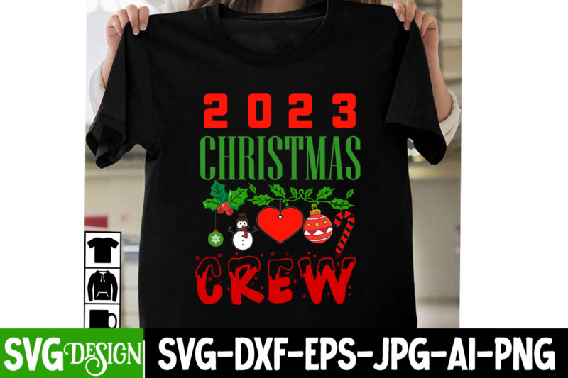 2023 Christmas Crew T-Shirt Design, 2023 Christmas Crew Vector t-Shirt Design, Christmas T-Shirt Design, Christmas T-Shirt Design BUndle