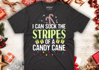 I can suck the stripe of a candy cane T-shirt design vector, Christmas Quote, Christmas Humor, Christmas saying, Xmas quote,