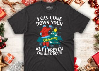 I Can Come Down Your Chimney But I Prefer The Back Door Xmas T-Shirt design vector, funny, t-shirt, santa hat, christmas tree, candy, snow