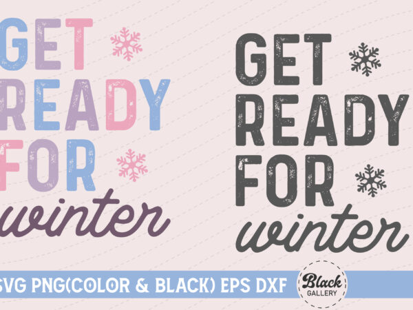 Get ready for winter quotes svg t shirt design template