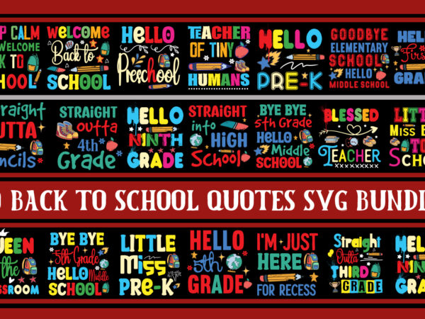 Back to school quotes t-shirt bundle,40 designs,back to school svg bundle,svgs,quotes-and-sayings,food-drink,print-cut,mini-bundles,on-sale