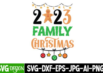 0.999, 0001, 05, 0Christmas, 1, 10, 10x, 11x, 12, 12ft2023 Family Christmas T-Shirt Design, 2023 Family Christmas Sublimation Design,.N, 0,