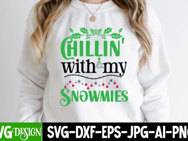 Chillin’ with my snomies t-shirt design, chillin’ with my snomies vector t-shirt design . chillin’ with my snomies svg q