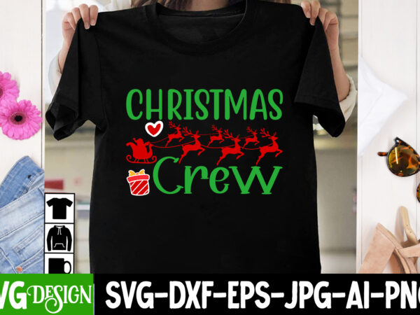 Christmas crew t-shirt design, christmas crew vector t-shirt design, christmas t-shirt design, christmas crew svg bundle