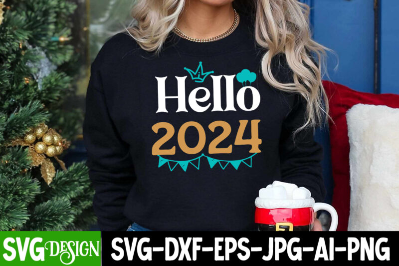 Hello 2024 T-Shirt Design, Hello 2024 SVG Design, New Year SVG Bundle,New Year T-Shirt Design, New Year SVG Bundle Quotes