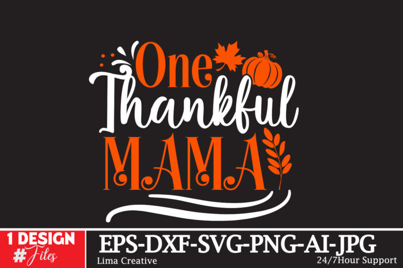 One Thankful Mama T-shirt Design ,Thanksgiving T-shirt Design