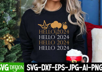 Hello 2024 T-Shirt Design, Hello 2024 SVG Design, New Year SVG Bundle,New Year T-Shirt Design, New Year SVG Bundle Quotes