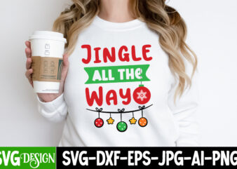 Jingle All The Way T-Shirt Design, Jingle All The Way Vector T-Shirt Design, Christmas T-SHirt Design, Christmas SVG Bundle