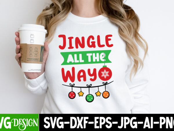 Jingle all the way t-shirt design, jingle all the way vector t-shirt design, christmas t-shirt design, christmas svg bundle