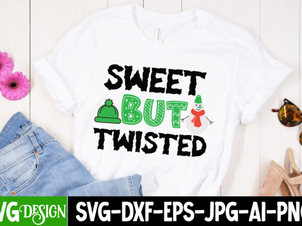 Sweet but twisted t-shirt design, sweet but twisted vector t-shirt design, christmas svg cut file,christmas svg design, christmas quotes