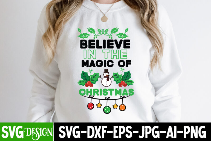 Believe In The Magic Of Christmas T-Shirt Design, Believe In The Magic Of Christmas Vector t-Shirt Design, Believe In The Magic Of Christmas