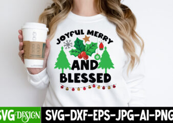 Joyful Merry And Blessed T-Shirt Design, Joyful Merry And Blessed Vector T-Shirt Design, Christmas T-Shirt Design, Christmas SVG Design