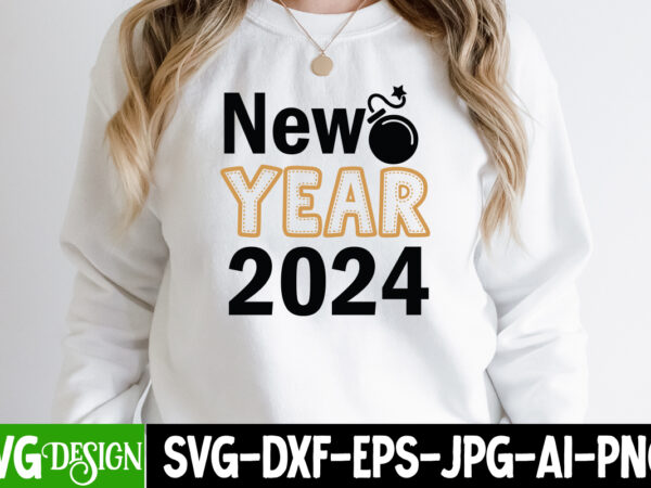 New year 2024 t-shirt design, new year 2024 vector t-shirt design, happy new year 2024 svg bundle,new years svg bundle, new year’s eve quote