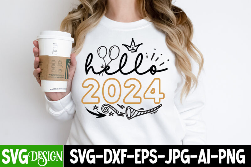 Hello 2024 T-Shirt Design, Hello 2024 Vector T-Shirt Design, Hello 2024 Sublimation Design, New Year SVG Cut File, New Year T-Shirt Design,
