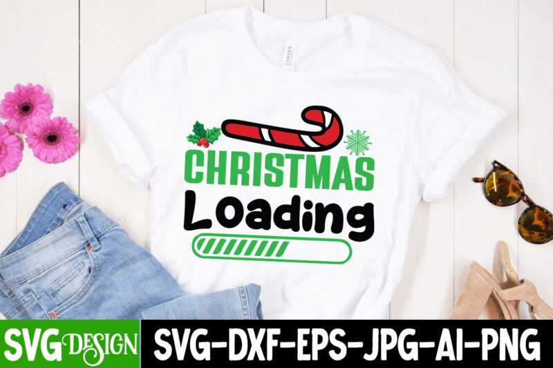 Christmas Loading T-Shirt Design, Christmas Loading Vector t-Shirt Design, N, 0, 0-3, 0.999, 0001, 007 christmas, 02, 02 christmas, 023 chr