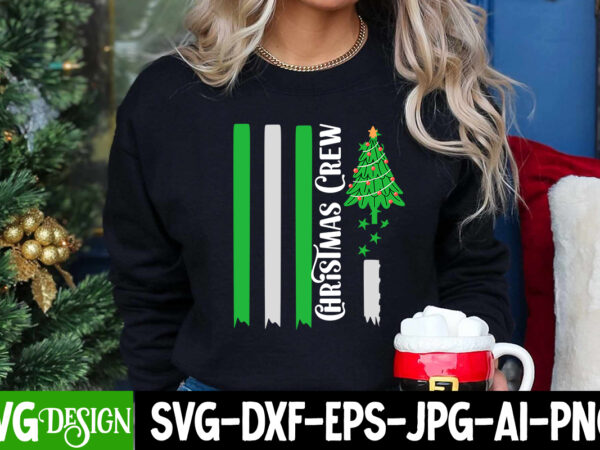 Christmas crew t-shirt design, christmas crew vector design, christmas svg bundle,christmas t-shirt design, christmas sublimation png