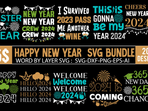 New year svg bundle, new year t-shirt design bundle, new year svg bundle,new year t-shirt design, new year svg bundle quotes