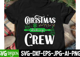 Christmas Baking Crew T-Shirt Design ,Christmas Baking Crew Vector Design, Christmas SVG Bundle,Christmas T-Shirt Design, Christmas Sublimat
