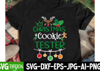 Christmas Cookie Tester T-Shirt Design, Christmas Cookie Tester Vector T-Shirt Design, Christmas SVG Bundle,Christmas T-Shirt Design, Christ