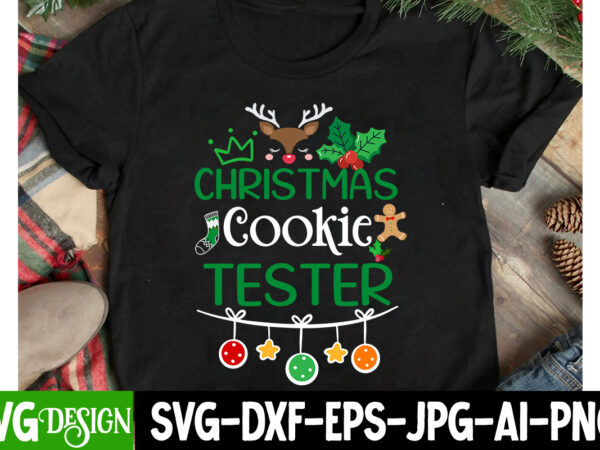 Christmas cookie tester t-shirt design, christmas cookie tester vector t-shirt design, christmas svg bundle,christmas t-shirt design, christ
