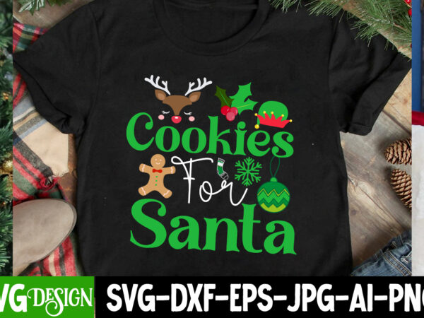Cookie for santa t-shirt design, cookie for santa vector design, christmas svg bundle,christmas t-shirt design, christmas sublimation png