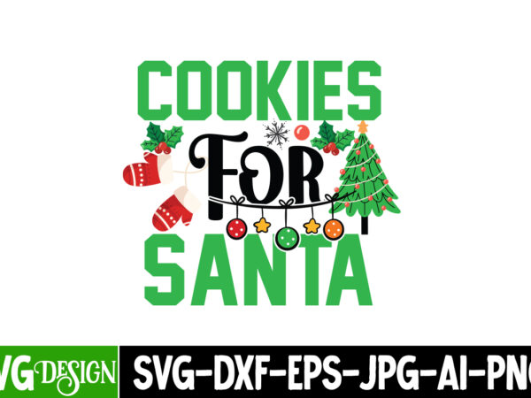 Cookies for santa t-shirt design, cookies for santa vector t-shirt design, christmas , christmas t-shirt design, christmas vector t-shirt