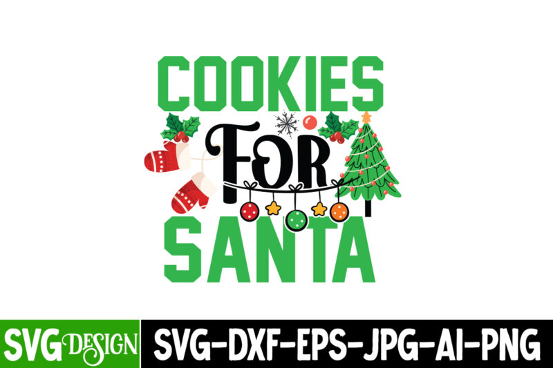 Cookies For Santa T-Shirt Design, Cookies For Santa Vector t-Shirt Design, Christmas , Christmas T-Shirt Design, Christmas Vector T-Shirt