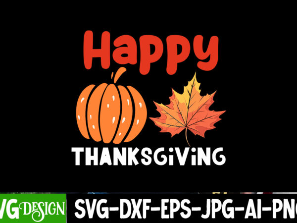 Happy thanksgiving t-shirt design, happy thanksgiving vector t-shirt design, happy fall y’all t-shirt design,fall buket list t-shirt design,