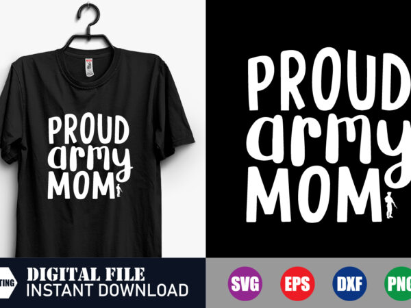 Proud army mom t-shirt design, proud mom, army mom, funny mom, army, veteran, navy, svg, design, veteran vector