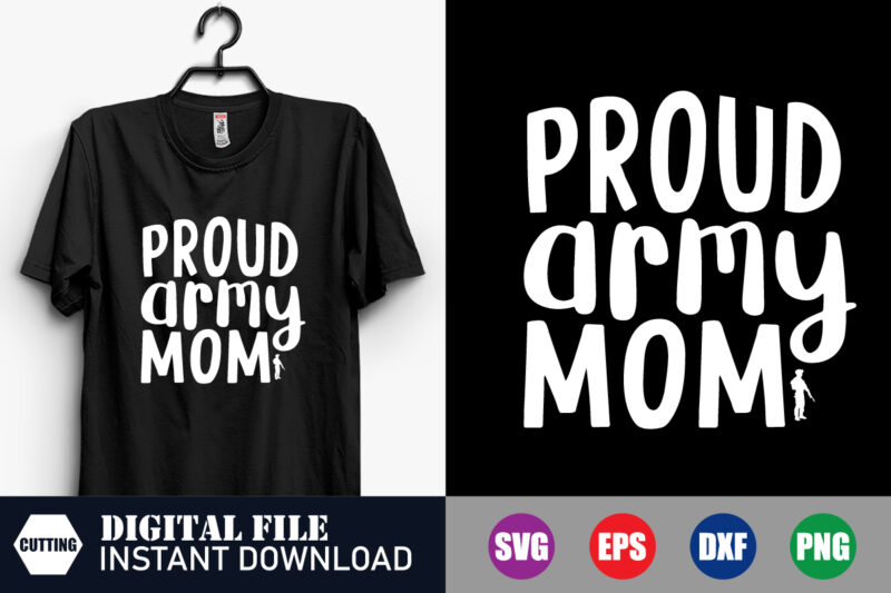 Proud Army Mom T-shirt Design, Proud Mom, Army Mom, Funny Mom, Army, Veteran, Navy, SVG, Design, Veteran Vector