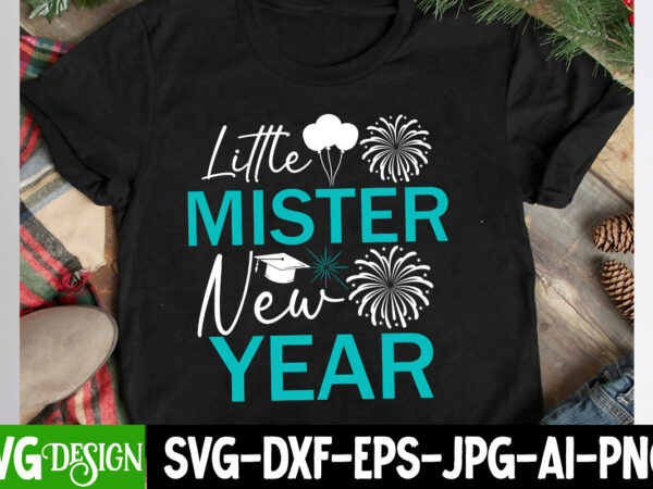 Little mister new year t-shirt design,little mister new year svg design, new year svg bundle,new year t-shirt design, new year svg bundle q