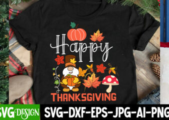 Happy Thanksgiving T-Shirt Design, Happy Thanksgiving Vector T-Shirt Design, Happy Fall Y’all T-shirt Design,Fall Buket List T-shirt Design,