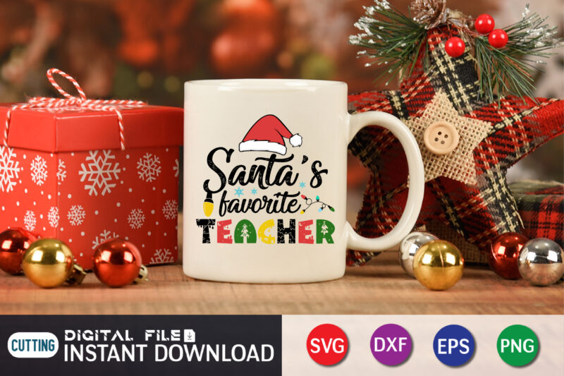 Santa’s Favorite Teacher Christmas Svg, Santa’s Favorite Svg, Favorite Teacher Svg, Santa Svg,Christmas Svg, Christmas Teacher Svg